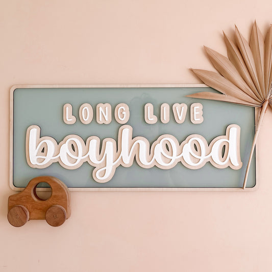 LONG LIVE BOYHOOD | Layered Acrylic & Wood Sign | 2 SIZES | Multiple Colour + Pattern Options