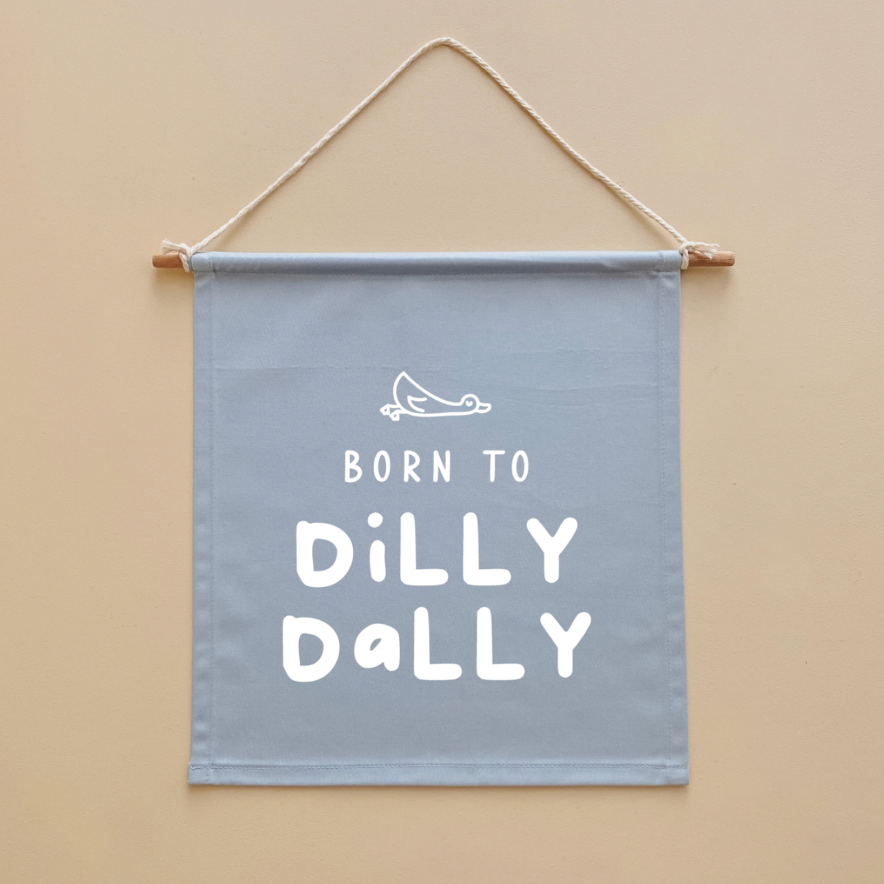 FABRIC HANGING BANNER - Born to Dilly Dally | 2 Colour Options